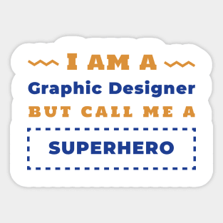 I am a Graphic Designer Sticker